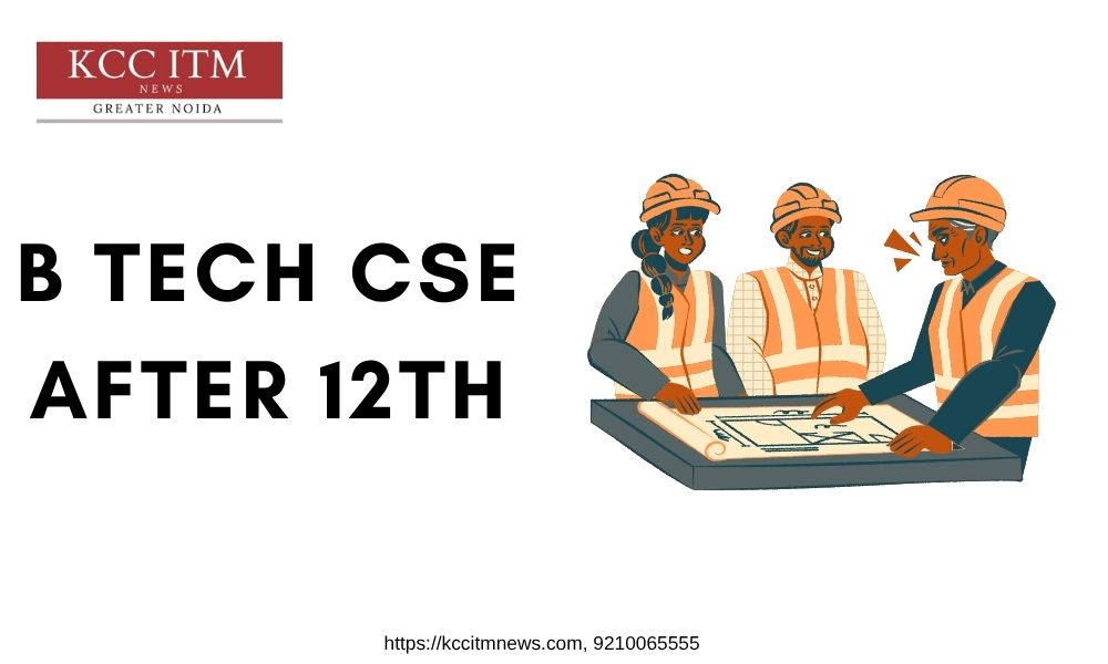 B Tech CSE after 12th
